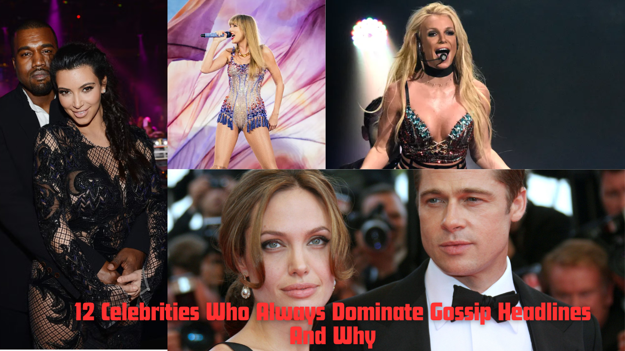 12 celebrities that always dominate gossip headlines